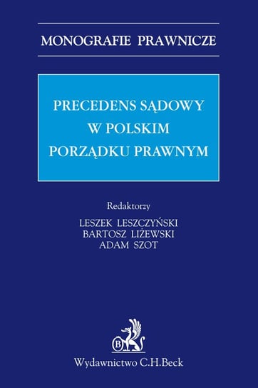 Precedens sądowy w polskim porządku prawnym Opracowanie zbiorowe