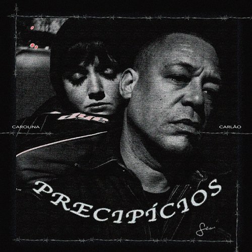 Precipícios Carolina Deslandes feat. Carlão