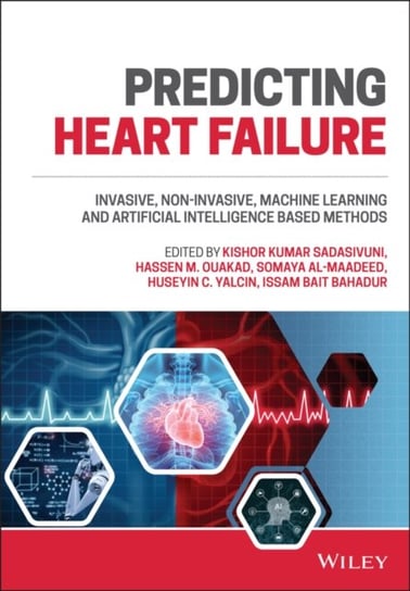 Predicting Heart Failure: Invasive, Non-Invasive, Machine Learning and Artificial Intelligence Based K. Kumar Sadasivun