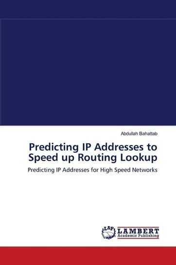 Predicting IP Addresses to Speed up Routing Lookup Bahattab Abdullah