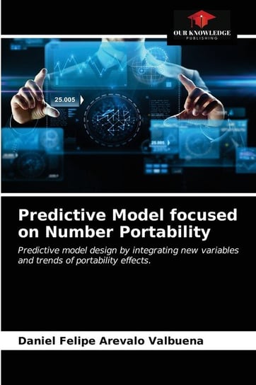Predictive Model focused on Number Portability Arevalo Valbuena Daniel Felipe