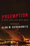 Preemption: A Knife That Cuts Both Ways Dershowitz Alan