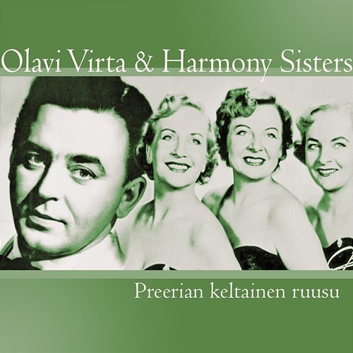 Preerian keltainen ruusu Olavi Virta ja Harmony Sisters