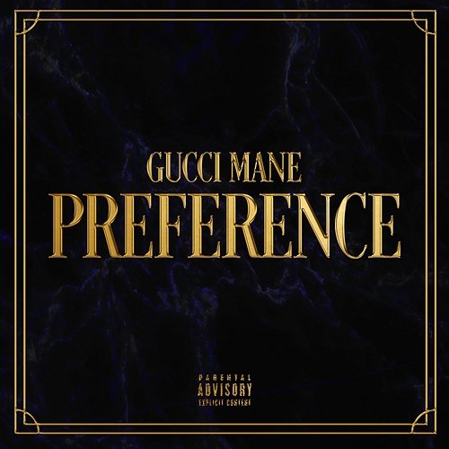 Preference Gucci Mane