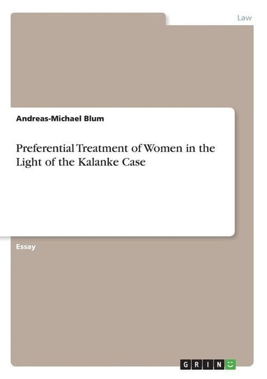 Preferential Treatment of Women in the Light of the Kalanke Case Blum Andreas-Michael