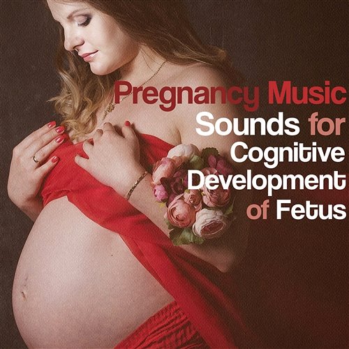 Pregnancy Music: Sounds for Cognitive Development of Fetus, Early Music for the Womb, Baby Music, Sleep Waves Gentle Baby Lullabies World