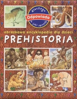 Prehistoria. Obrazkowa encyklopedia dla dzieci Opracowanie zbiorowe