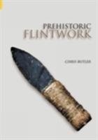 Prehistoric Flintwork Butler Chris