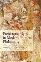 Prehistoric Myths in Modern Political Philosophy Widerquist Karl, Mccall Grant S.