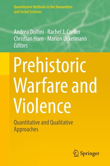 Prehistoric Warfare and Violence Springer-Verlag Gmbh, Springer International Publishing