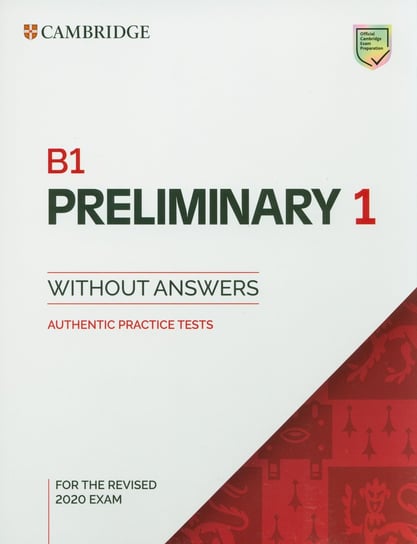 Preliminary 1 for the Revised 2020 Exam. Authentic practice tests Opracowanie zbiorowe