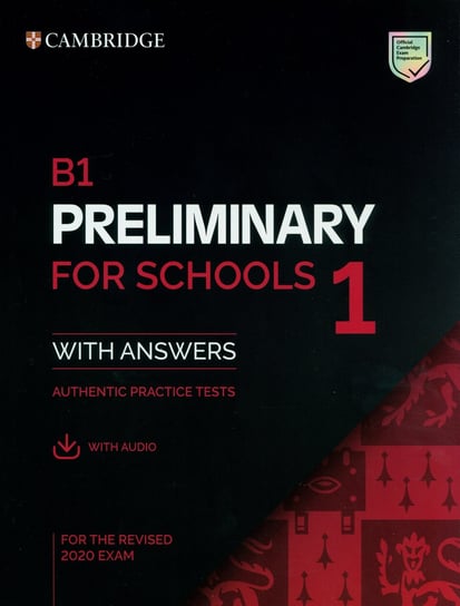 Preliminary for Schools 1 for the Revised 2020 Exam. Authentic practice tests with Answers with Audio Opracowanie zbiorowe