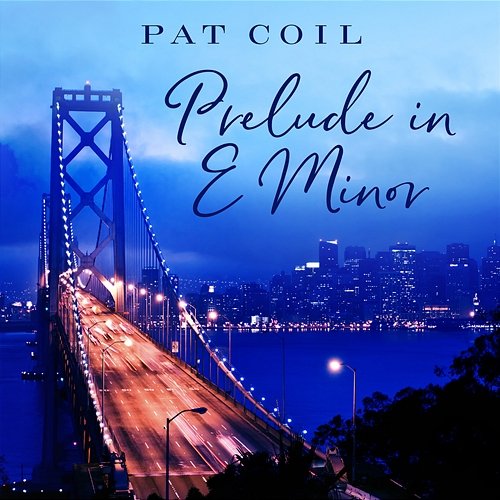 Prelude in E Minor Pat Coil, Danny Gottlieb, Jacob Jezioro