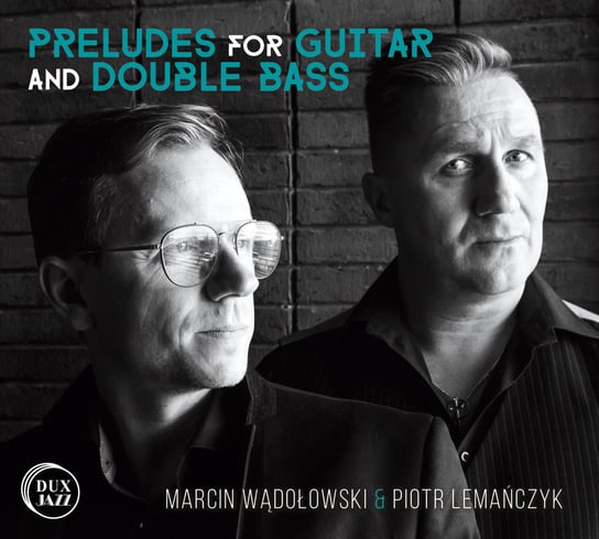 Preludes For Guitar And Double Bass Wądołowski Marcin, Lemańczyk Piotr