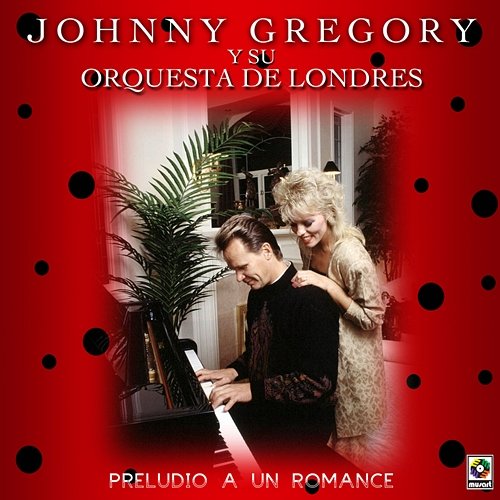 Preludio A Un Romance Johnny Gregory y Su Orquesta de Londres