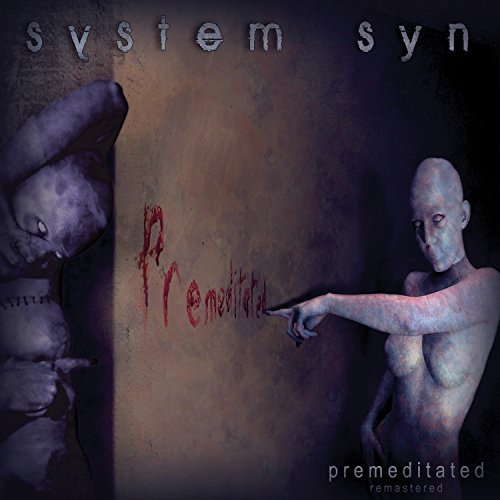 Premediatated System Syn