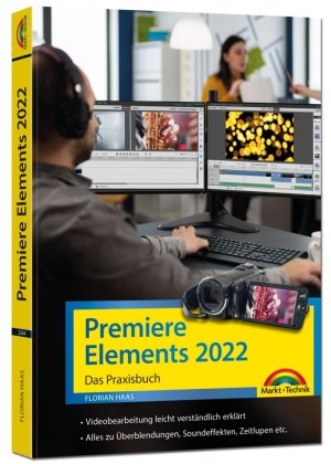 Premiere Elements 2022 - Das Praxisbuch zur Software Markt + Technik
