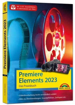 Premiere Elements 2023 - Das Praxisbuch zur Software Markt + Technik