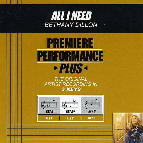 Premiere Performance Plus: All I Need Bethany Dillon