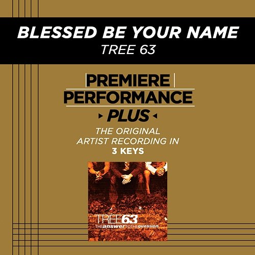 Premiere Performance Plus: Blessed Be Your Name Tree63
