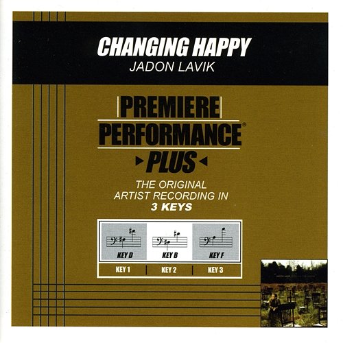 Premiere Performance Plus: Changing Happy Jadon Lavik