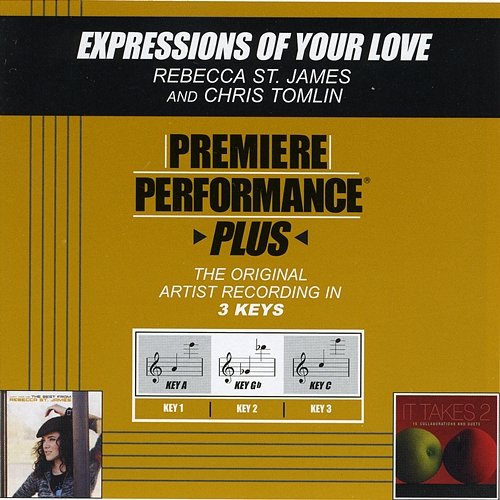 Premiere Performance Plus: Expressions Of Your Love Rebecca St. James, Chris Tomlin