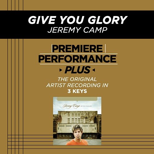 Premiere Performance Plus: Give You Glory Jeremy Camp