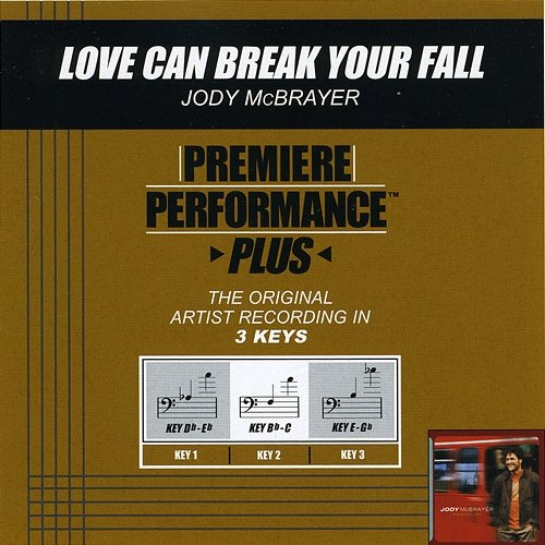Premiere Performance Plus: Love Can Break Your Fall Jody McBrayer