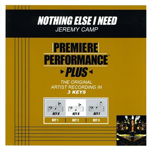 Premiere Performance Plus: Nothing Else I Need Jeremy Camp