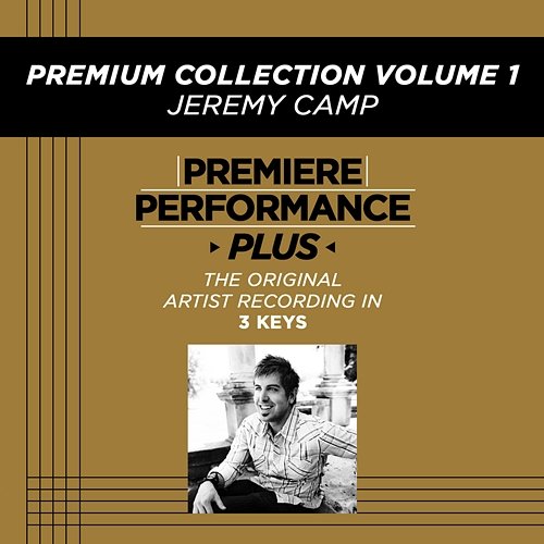 Premiere Performance Plus: Premium Collection Volume 1 Jeremy Camp