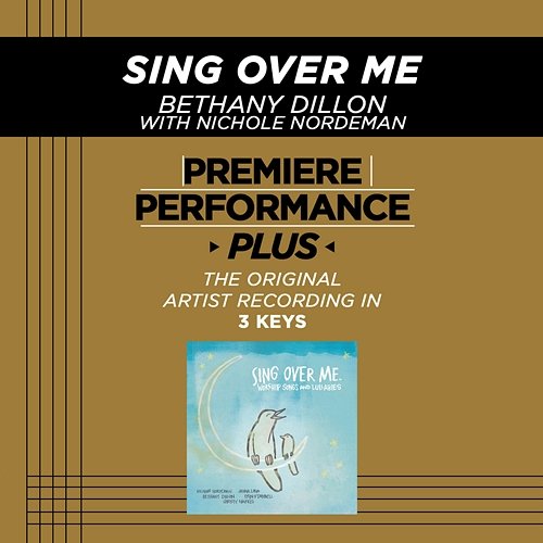 Premiere Performance Plus; Sing Over Me Bethany Dillon