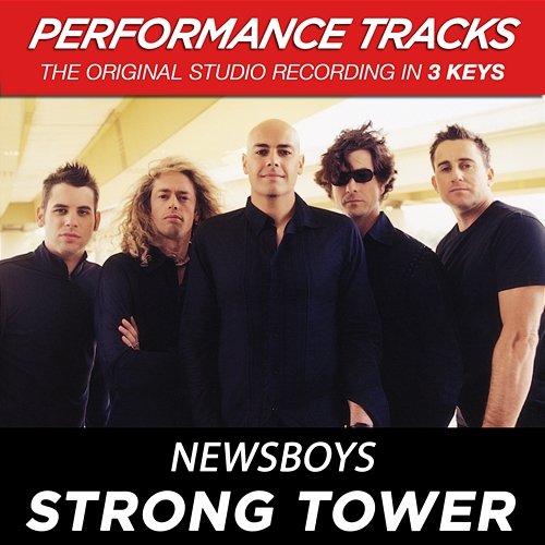Premiere Performance Plus: Strong Tower Newsboys