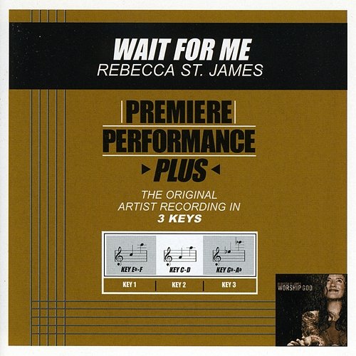 Premiere Performance Plus: Wait For Me Rebecca St. James