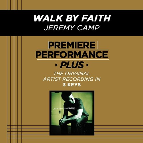Premiere Performance Plus: Walk By Faith Jeremy Camp
