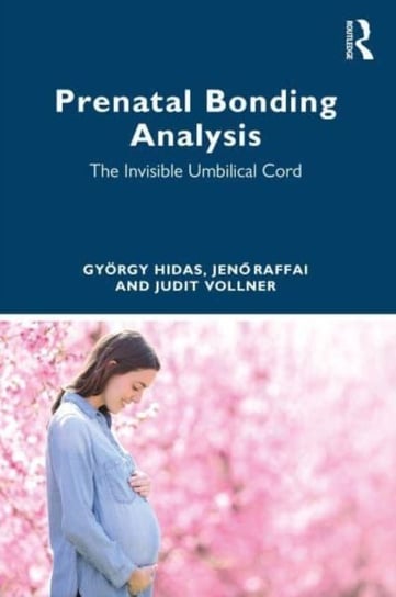 Prenatal Bonding Analysis: The Invisible Umbilical Cord Taylor & Francis Ltd.