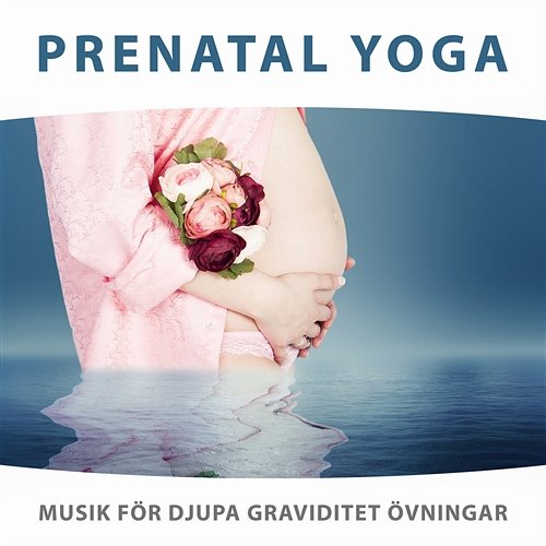 Prenatal yoga: Musik för djupa graviditet övningar Avslappning Musik Akademi