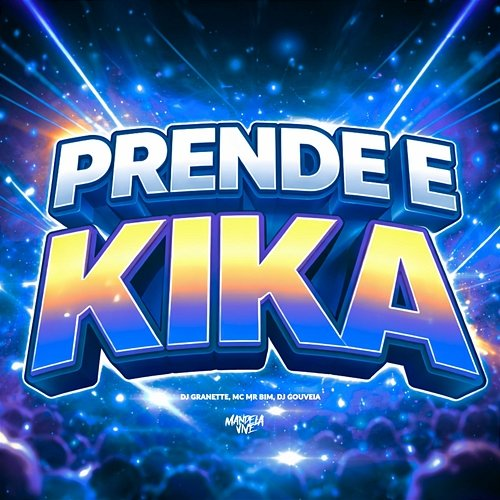 Prende e Kika DJ Gouveia, Mc Mr. Bim, DJ Granette