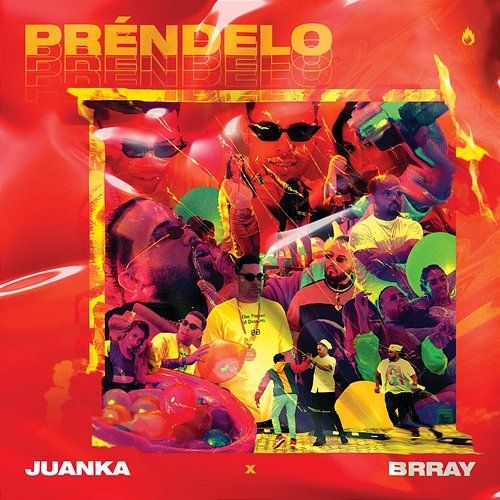 Préndelo Juanka, Brray