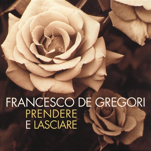 Prendere e lasciare Francesco De Gregori