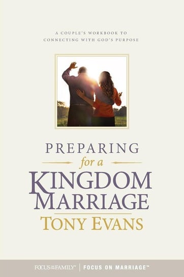 Preparing for a Kingdom Marriage Evans Tony