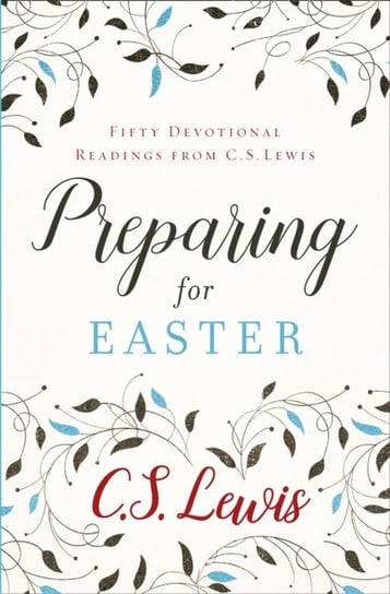 Preparing for Easter: Fifty Devotional Readings Lewis C.S.
