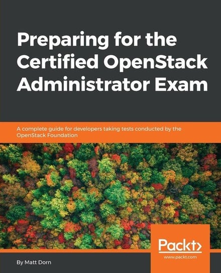 Preparing for the Certified OpenStack Administrator Exam Dorn Matt