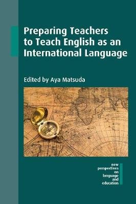 Preparing Teachers to Teach English as an International Lang Matsuda Aya