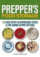 Prepper's Food Storage: 101 Easy Steps to Affordably Stock a Life-Saving Supply of Food Languille Julie