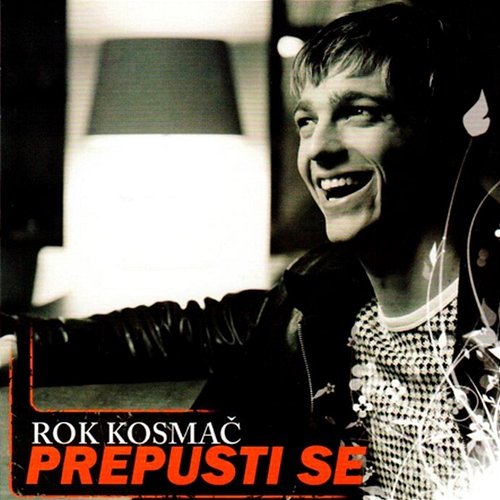 Prepusti se Rok Kosmač