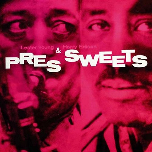Pres & Sweets Harry Edison, Lester Young