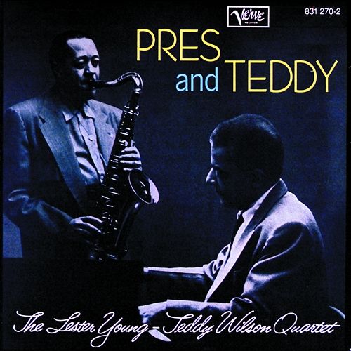 Our Love Is Here To Stay The Lester Young - Teddy Wilson Quartet