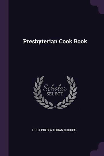 Presbyterian Cook Book Church First Presbyterian