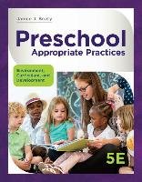 Preschool Appropriate Practices: Environment, Curriculum, and Development Beaty Janice J.