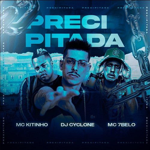 Prescipitada DJ Cyclone, MC Kitinho & Mc 7 Belo